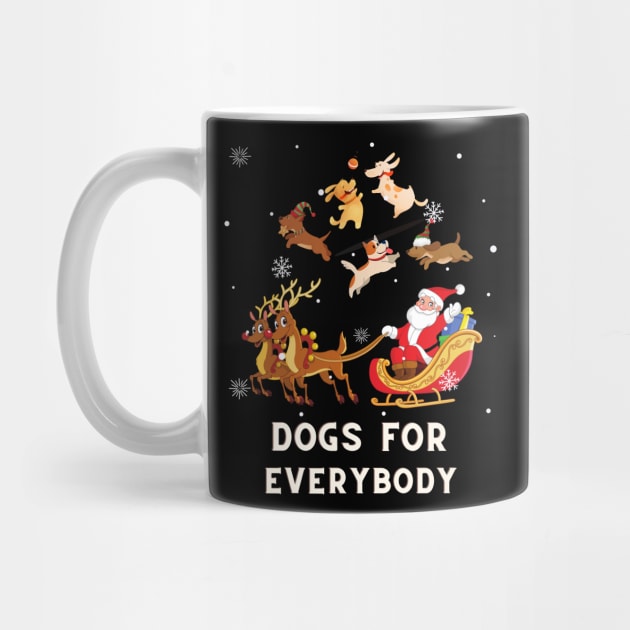 Dogs For Everybody Funny Christmas Dog Lover by sarahwainwright